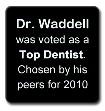 Dr. Waddell Voted as Top Best in 2010 Dr. Waddell Voted as Top Best in 2010